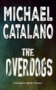 Jab Boone Murder Mystery: Overdogs