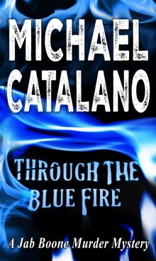 Jab Boone Murder Mystery: Through Blue Fire