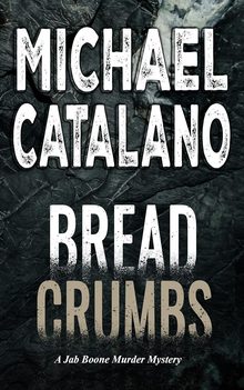 Jab Boone Murder Mystery: Bread Crumbs