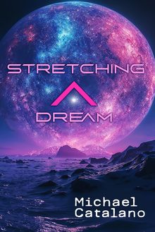 By Michael Catalano: Stretching a Dream