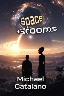 By Michael Catalano: Space Grooms