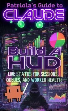 Patriola's Guide to Claude: Build a HUD