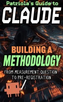 Patriola's Guide to Claude: Building a Methodology