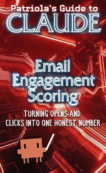 Patriola's Guide to Claude: Email Engagement Scoring