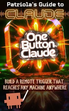 Patriola's Guide to Claude: One Button Claude