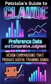 Patriola's Guide to Claude: Preference Data Comparative Judgment