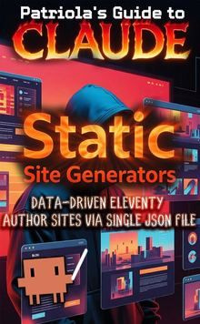 Patriola's Guide to Claude: Static Site Generators